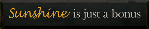 7x36 Black board with Mustard and Putty text

Sunshine is just a bonus