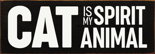 Cat Is My Spirit Animal 3.5x10 Wood Sign