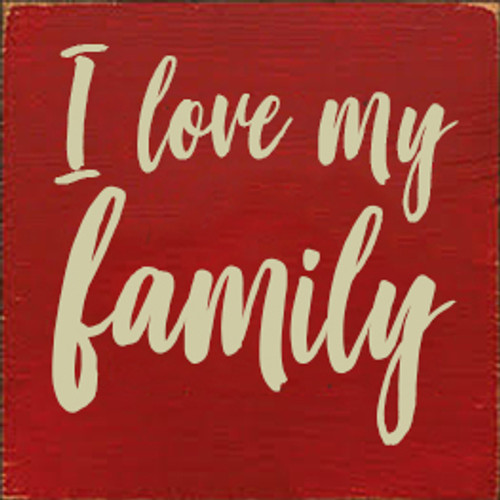 7x7 Red board with Cream text

I love my family