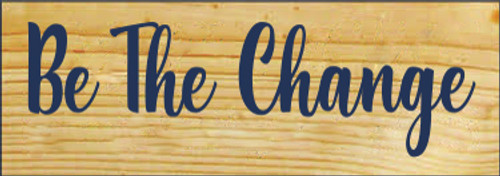 3.5x10 Poly board with Navy Blue text

Be The Change