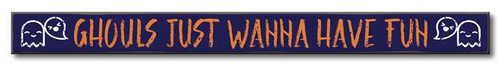 Halloween Wood Sign - Ghouls Just Wanna Have Fun 16in.