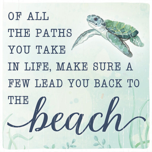 Of All The Paths You Take In Life, Make Sure A Few Lead You Back To The Beach - Wooden Sign 4X4