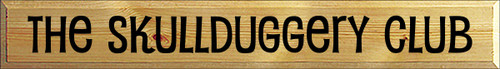 5x36 Butternut Stain board with Black text

The Skullduggery Club