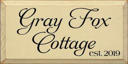 9x18 Cream board with Black text

Gray Fox Cottage