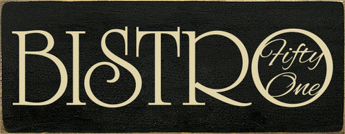 7x18 Black board with Cream text

Bistro Fifty One