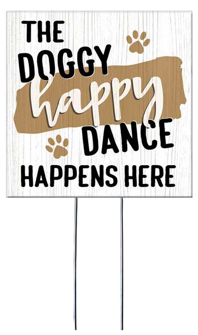 The Doggy Happy Dance Happens Here - Square Outdoor Standing Lawn Sign 8x8