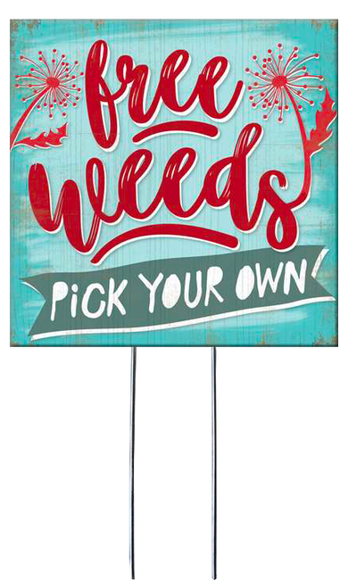Free Weeds Pick Your Own - Square Outdoor Standing Lawn Sign 8x8