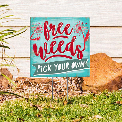 Free Weeds Pick Your Own - Square Outdoor Standing Lawn Sign 8x8