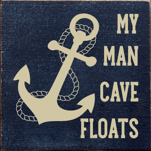 My Man Cave Floats - Wood Sign 7x7