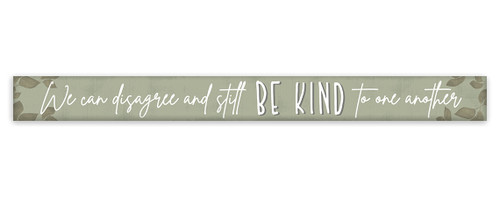 We Can Disagree And Still Be Kind To One Another - Moss Green with Leaves - Skinny Wood Sign 16in.