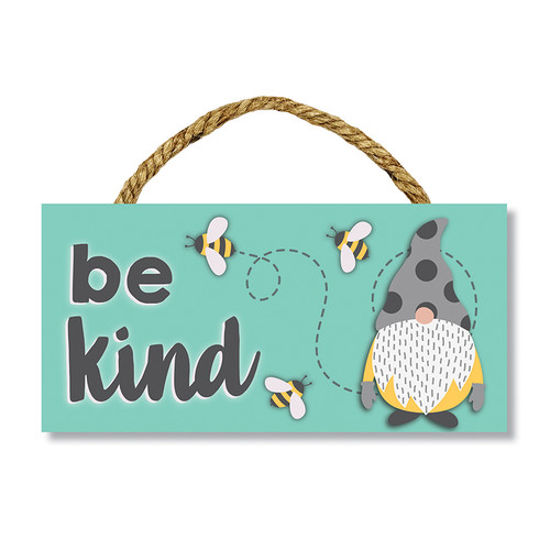 Be Kind with Gnome and Bees - Indoor/Outdoor Hanging Sign 4x8 inches