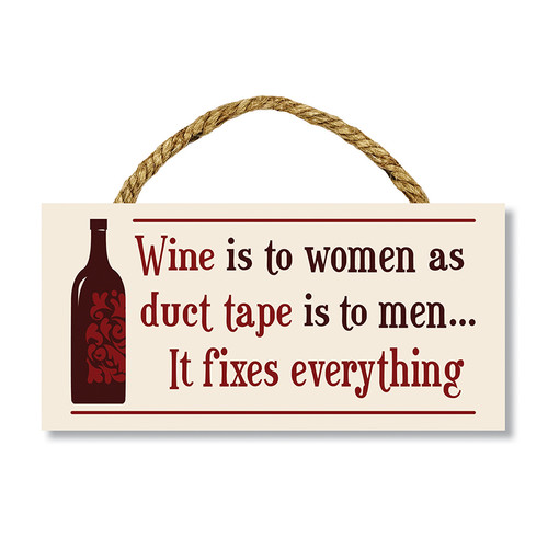 Wine Is To Women As Duct Tape Is To Men... It Fixes Everything - Indoor/Outdoor Hanging Sign 4x8 inches