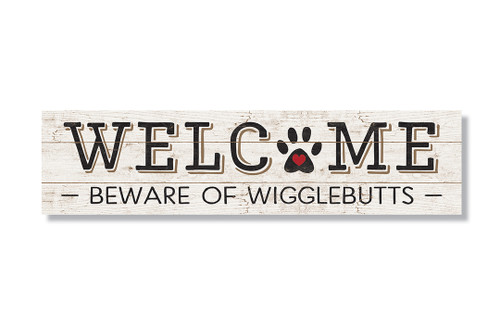 Welcome Beware Of Wigglebutts - Indoor/Outdoor Wood Sign 6x24in.