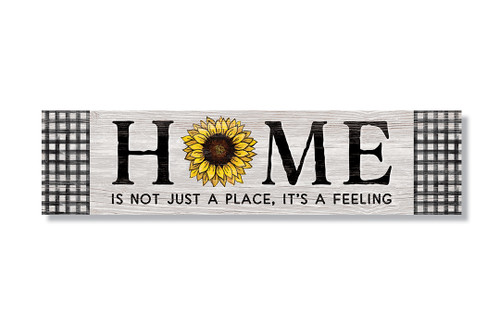 Home Is Not Just A Place It's A Feeling - Indoor/Outdoor Wood Sign 6x24in.