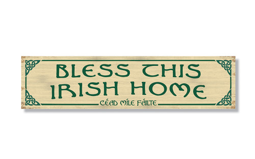 Bless This Irish Home - Indoor/Outdoor Wood Sign 6x24in. 