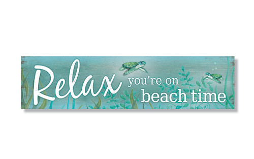 Relax You're On Beach Time with Sea Turtles - Indoor/Outdoor Wood Sign 6x24in.