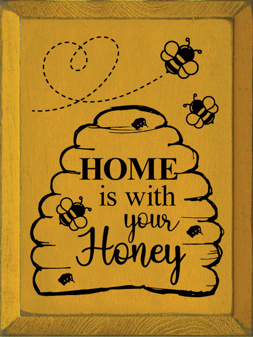 MUSTARD - Home Is With Your Honey with Bee Hive and Bees - Wooden Sign