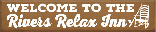 10x48 Toffee board with White text
Welcome to the Rivers Relax Inn