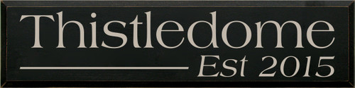 9x36 Black board with Putty text

Thistledome Est 2015