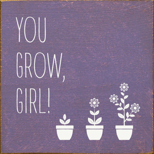 PURPLE - You Grow, Girl! with Flower Pots - Wood Sign 7x7