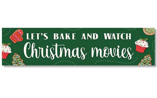 Let's Bake And Watch Christmas Movies - Indoor/Outdoor Wood Sign 6x24in.