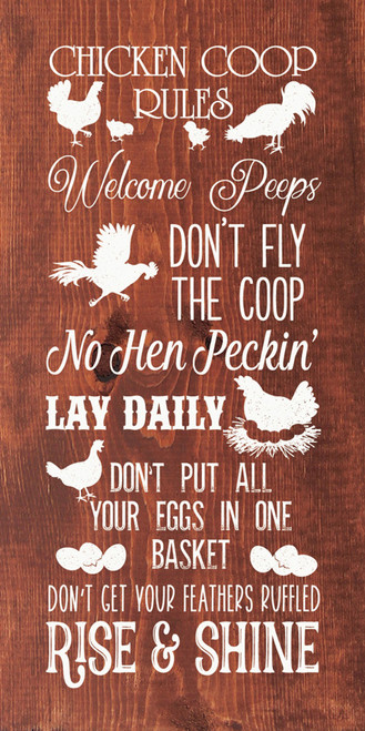 CHESTNUT - Chicken Coop Rules: Welcome Peeps, Don't Fly The Coop, No Hen Peckin', Lay Daily, Don't Put All Your Eggs In One Basket, Don't Get Your Feathers Ruffled, Rise & Shine Wooden Sign