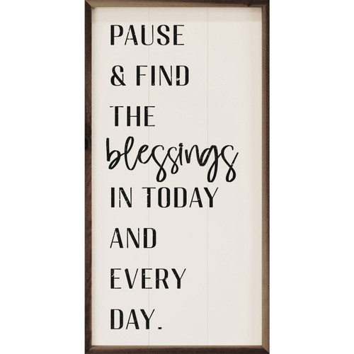 Pause And Find The Blessings - Wood Framed Sign