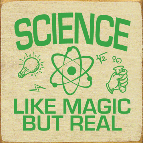 Science, Like Magic But Real - Wood Sign 7x7