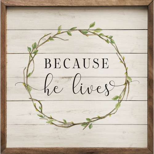 Because He Lives - Easter Wood Framed Sign