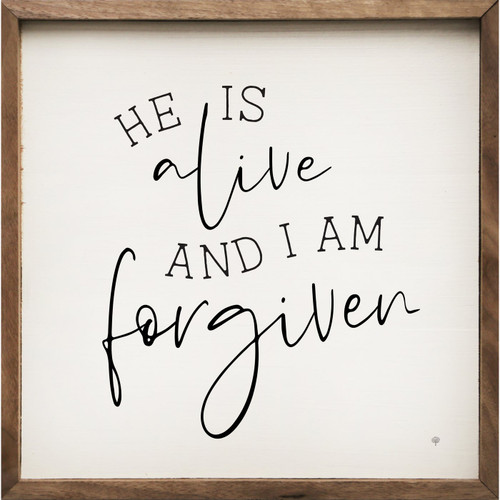 He Is Alive And I Am Forgiven - Easter Wood Framed Sign