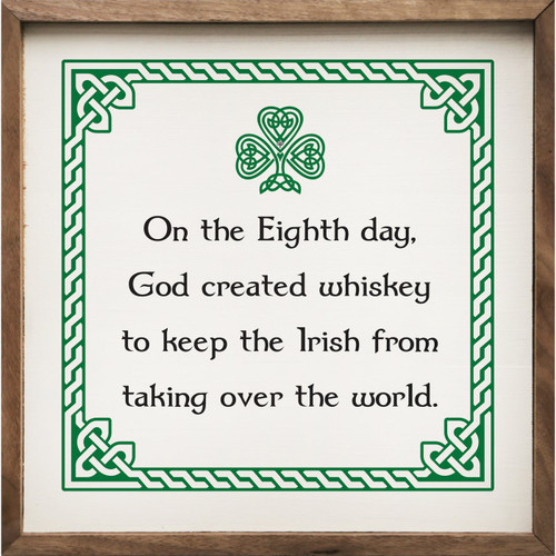 On The Eighth Day, God Created Whiskey To Keep The Irish From Taking Over The World - Wood Framed Sign