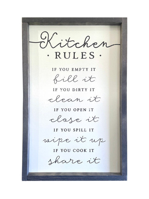 Kitchen Rules - If you empty it fill it - If you dirty it clean it - If you open it close it - If you spill it wipe it up - If you cook it share it - Pine Wood Framed Sign 18x24in.
