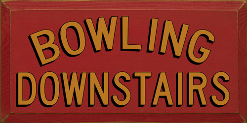 9x18 Red board with Gold and Black text

Bowling Downstairs