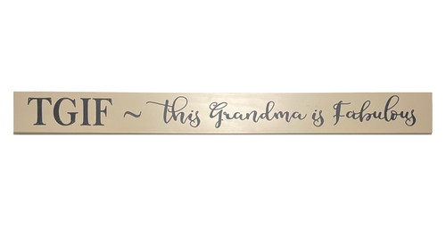 TGIF - This Grandma Is Fabulous Wood Sign