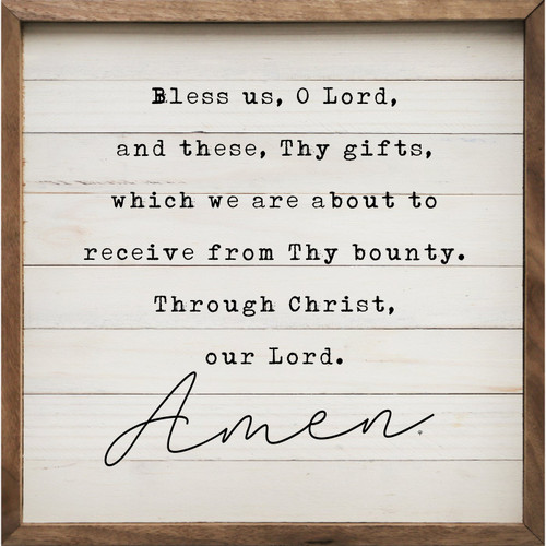 Bless us, O Lord, and these, Thy gifts, which we are about to receive from Thy bounty. Through Christ, our Lord. Amen on Wood Framed Wall Sign