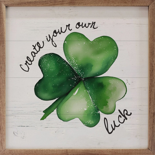 Create Your Own Luck with Four Leaf Clover - Wood Framed Sign