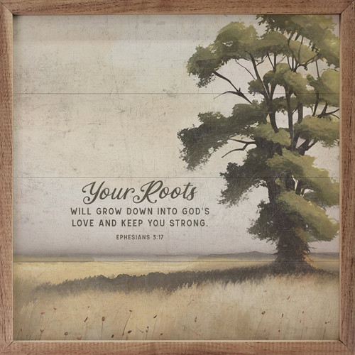 Your Roots Will Grow Down Into God's Love And Keep You Strong. - Ephesians 3:17 with tree artwork