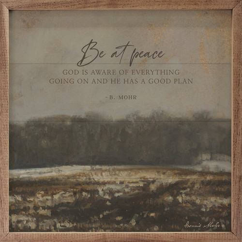 Be At Peace - God Is Aware Of Everything Going On And He Has A Good Plan - B. Mohr with landscape artwork