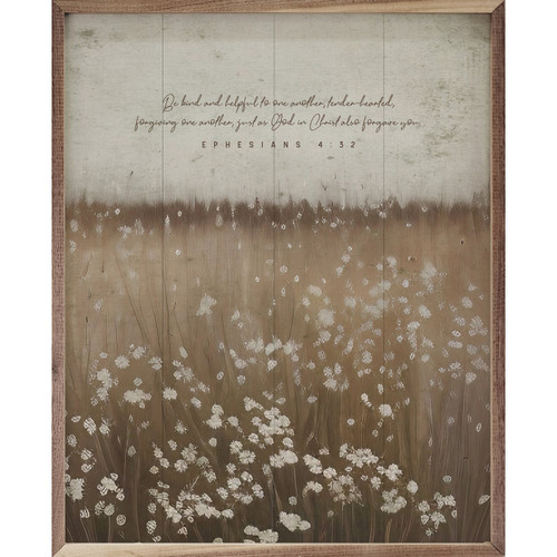 Be Kind And Helpful To One Another, Tender-Hearted, Forgiving One Another, Just As God In Christ Also Forgave You. - Ephesians 4:32 with a flower field - Wood Framed Art