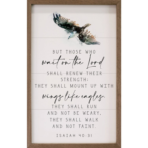 But Those Who Wait On The Lord Shall Renew Their Strength; They Shall Mount Up With Wings Like Eagles. They Shall Run And Not Be Weary, They Shall Walk And Not Faint. - Isaiah 40:31 with eagle art on Wood Framed Wall Sign