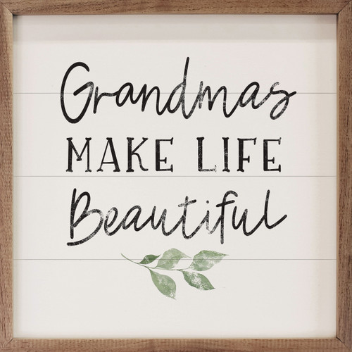 Grandmas Make Life Beautiful with Greenery - Wood Framed Sign