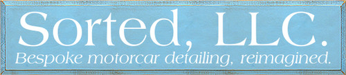 10x46 Light Blue board with White text
Sorted, LLC.
Bespoke motorcar detailing, reimagined.