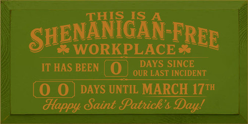 9x18 Moss board with Gold text

This is a Shenanigan Free Workplace