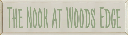 10x36 Ivory board with Sage text
The Nook at Woods Edge