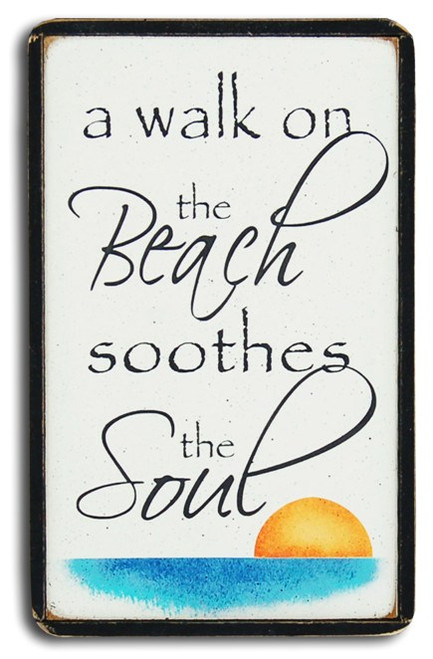A walk on the beach soothes the soul Wood Sign