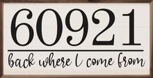 Wood Framed Sign Back Where I Come From Personalized with Zip Code