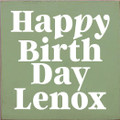 7x7 Sage board with White text
Happy Birth Day Lenox