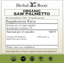 Herbal Roots Organic Saw Palmetto Capsules | 1,000Mg Per Serving | 60 Organic Vegan Capsules
