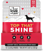 "I And Love And You" Top That Shine Wet Dog Food Pouch, Beef Recipe In Gravy, 3 Oz (Pack Of 12) "I And Love And You" Top That Shine Wet Dog Food Pouch, Beef Recipe In Gravy, 3 Oz (Pack Of 12)
