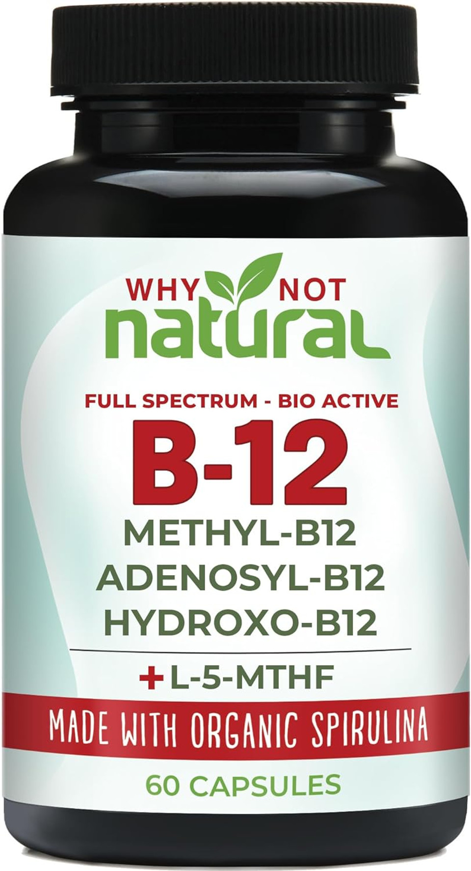 Why Not Natural Vitamin B12 5000 mcg Supplement with Methylcobalamin, Adenosylcobalamin and Hydroxy B12 Complex with Methylfolate 1000 mcg, L-5-MTHF, Made with Organic Spirulina